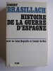 Robert Brasillach - Histoire de la guerre d'Espagne - Histoire de la guerre d'Espagne