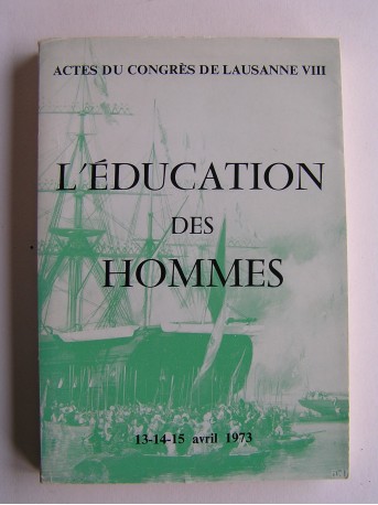 Collectif - Actes du congrès de Lausanne VIII. L'éducation des hommes