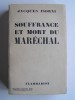 Maître Jacques Isorni - Souffrance et mort du Maréchal - Souffrance et mort du Maréchal
