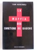 Yann Moncomble - La mafia des Chrétiens de Gauche - La mafia des Chrétiens de Gauche