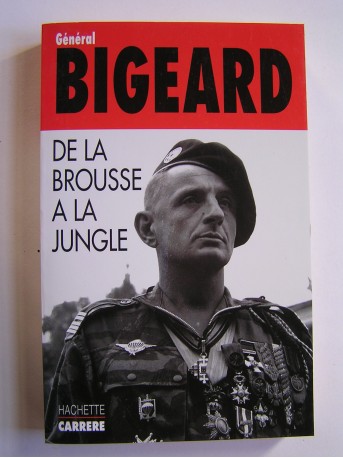 Général Marcel Bigeard - De la brousse à la jungle