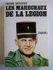 Pierre Sergent - Les maréchaux de la Légion. "Terror belli, Decus pacis." - Les maréchaux de la Légion. "Terror belli, Decus pacis."