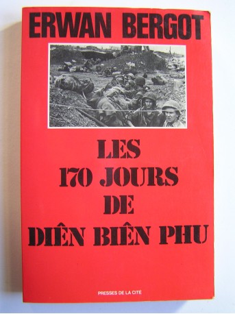 Erwan Bergot - Les 170 jours de Diên Biên Phu