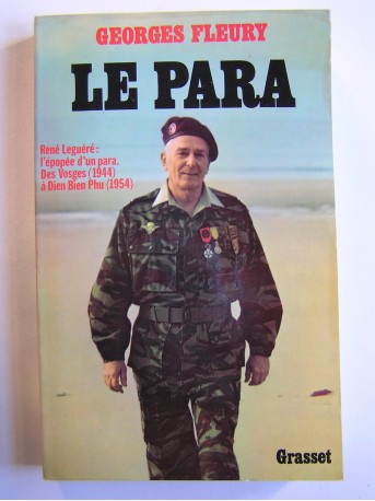 Georges Fleury - Le para. René Leguéré: l'épopée d'un para. Des Vosges (1944) à Dien Bien Phu (1954)