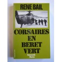 René Bail - Corsaires en bérêt vert. Commandos - Marine