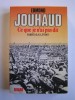 Général Edmond Jouhaud - Ce que je n'ai pas dit. Sakiet, O.A.S, Evian - Ce que je n'ai pas dit. Sakiet, O.A.S, Evian