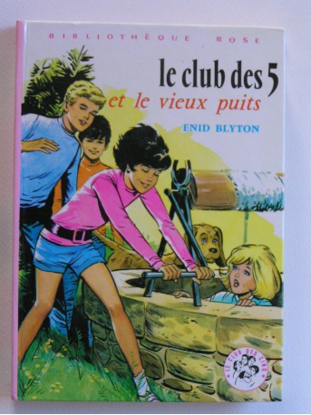 Enid Blyton - Le Club des 5 et le vieux puits