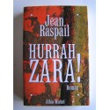 Jean Raspail - Hurrah Zara!