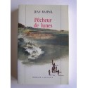 Jean Raspail - Pêcheur de lunes. Qui se souvient des hommes...