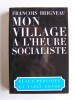 François Brigneau - Mon village à l'heure socialiste - Mon village à l'heure socialiste