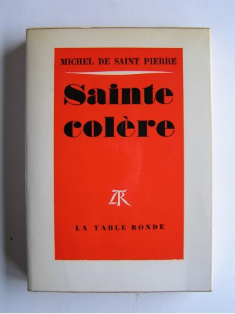 Michel de Saint-Pierre - Sainte colère