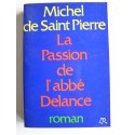 Michel de Saint-Pierre - La passion de l'abbé Delance