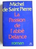 Michel de Saint-Pierre - La passion de l'abbé Delance - La passion de l'abbé Delance