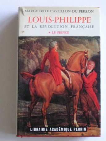 Marguerite Castillon du Perron - Louis-Philippe et la révolution française.