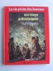 Pierre Joubert - La vie privée des Hommes. Les temps préhistoriques - La vie privée des Hommes. Les temps préhistoriques