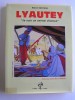 La vie exemplaire de Lyautey. "Je suis un animal d'action."