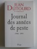Jean Dutourd - Journal des années de peste. 1986 - 1991 - Journal des années de peste. 1986 - 1991