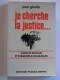 Jean Girette - Je cherche la justice. Conflits sociaux et exigences évangéliques