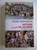 Pierre Montagnon - Histoire de l'Algérie des origines à nos jours - Histoire de l'Algérie des origines à nos jours