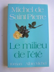 Michel de Saint-Pierre - Le milieu de l'été