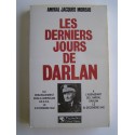 Amiral Jacques Moreau - Les derniers jours de Darlan. 