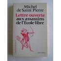 Michel de Saint-Pierre - Lettre ouverte aux assassins de l'Ecole libre