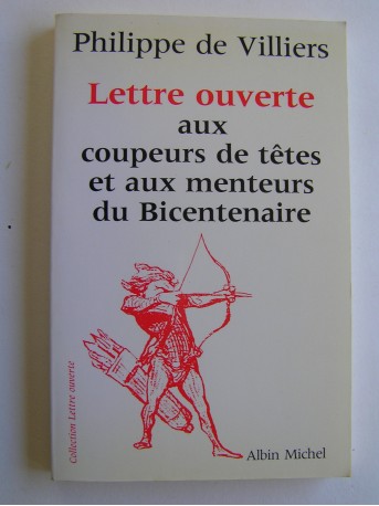 Philippe de Villiers - Lettre ouverte aux coupeurs de têtes et aux menteurs du Bicentenaire