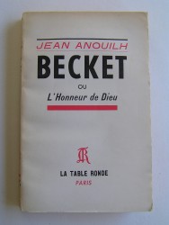 Jean Anouilh - Becket ou l'honneur de Dieu