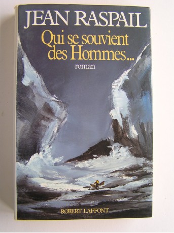 Jean Raspail - Qui se souvient des hommes...