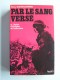 Paul Bonnecarrère - Par le sang versé. La Légion Etrangère en Indochine