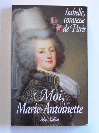 Isabelle Comtesse de Paris - Moi, Marie-Antoinette