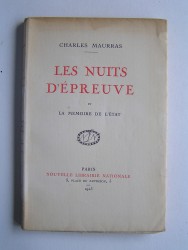 Charles Maurras - Les nuits d'épreuve. Et La mémoire de l'Etat