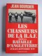 Jean Bourdier - Les chasseurs de la R.A.F. dans la bataille d'Angleterre. Juillet - septembre 1940