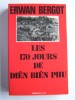 Erwan Bergot - Les 170 jours de Diên Biên Phu - Les 170 jours de Diên Biên Phu