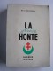 René Rostagny - La grande honte. Algérie 1954 - 1962