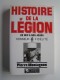 Pierre Montagnon - Histoire de la légion. De 1831 à nos jours. Honneur - Fidélité