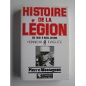 Pierre Montagnon - Histoire de la légion. De 1831 à nos jours. Honneur - Fidélité