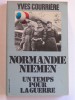 Yves Courrière - Un temps pour la guerre. Normandie-Niémen - Un temps pour la guerre. Normandie-Niémen