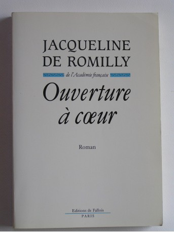Jacqueline de Romilly - Ouverture à coeur