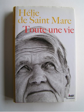 Hélie de Saint-Marc - Toute une vie