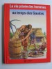 Pierre Brochard - La vie privée des Hommes. Au temps des Gaulois - La vie privée des Hommes. Au temps des Gaulois
