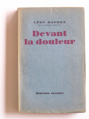 Léon Daudet - Devant la douleur