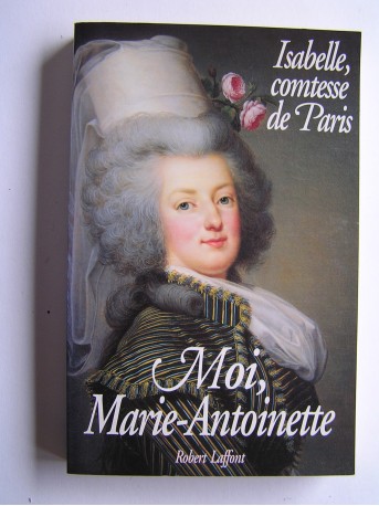 Isabelle Comtesse de Paris - Moi, Marie-Antoinette