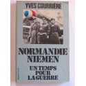 Yves Courrière - Un temps pour la guerre. Normandie-Niémen