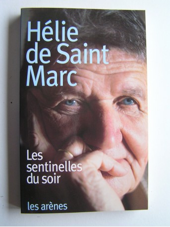 Hélie de Saint-Marc - Les sentinelles du soir