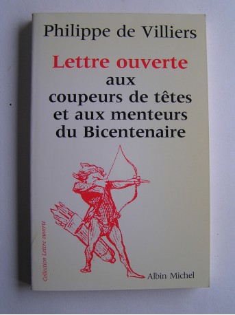 Philippe de Villiers - Lettre ouverte aux coupeurs de têtes et aux menteurs du Bicentenaire