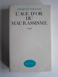 Jacques Paugam - L'âge d'or du maurassisme