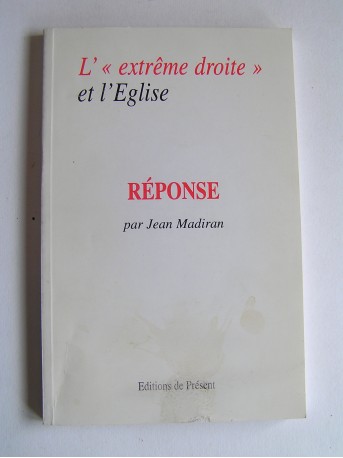 Jean Madiran - L'extrême droite et l'Eglise. Réponse.