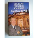 Jean-Claude Martinez - Les cent premiers jours de Jean-Marie Le Pen à l'Elysée