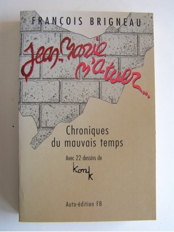 François Brigneau - Jean-Marie m'a tuer... Chroniques du mauvais temps.